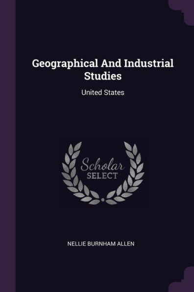 Geographical And Industrial Studies: United States