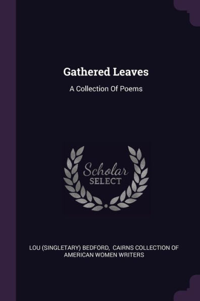 Gathered Leaves: A Collection Of Poems