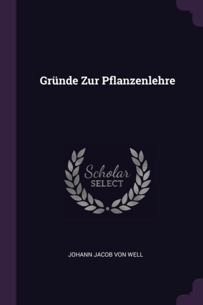 Gründe Zur Pflanzenlehre