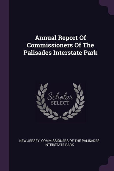 Annual Report Of Commissioners Of The Palisades Interstate Park