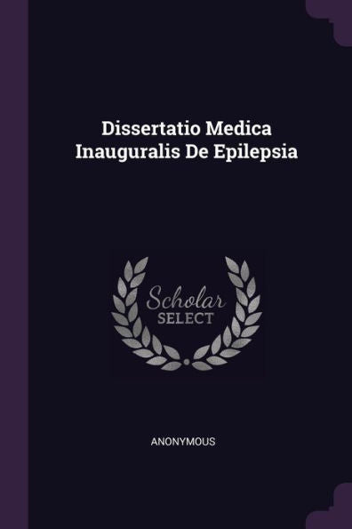 Dissertatio Medica Inauguralis De Epilepsia