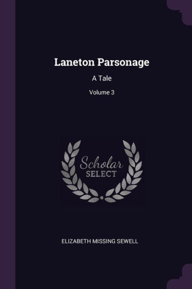 Laneton Parsonage: A Tale; Volume 3