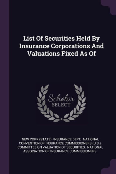 List Of Securities Held By Insurance Corporations And Valuations Fixed As Of