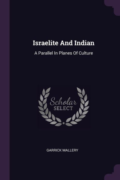Israelite And Indian: A Parallel In Planes Of Culture