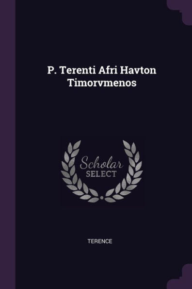 P. Terenti Afri Havton Timorvmenos