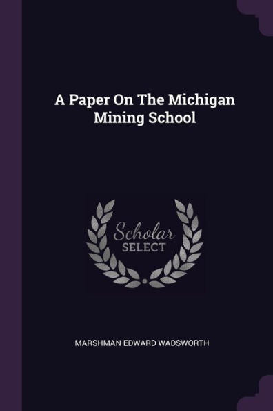 A Paper On The Michigan Mining School