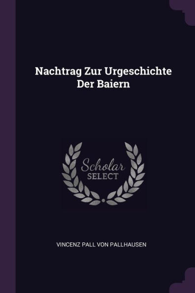 Nachtrag Zur Urgeschichte Der Baiern