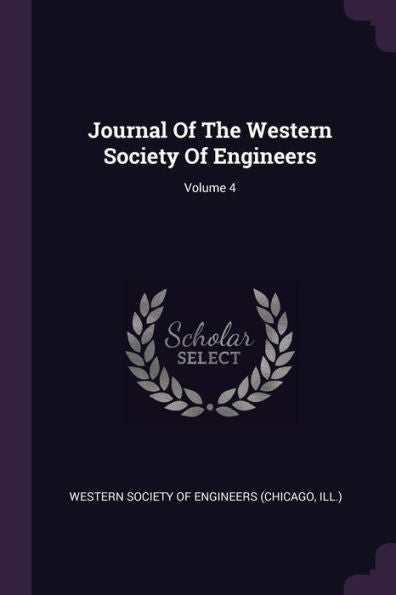 Journal Of The Western Society Of Engineers; Volume 4