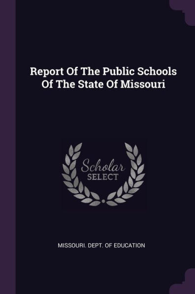 Report Of The Public Schools Of The State Of Missouri