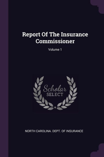 Report Of The Insurance Commissioner; Volume 1