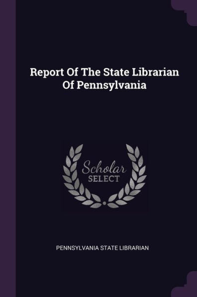 Report Of The State Librarian Of Pennsylvania