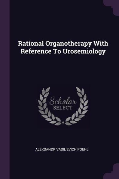Rational Organotherapy With Reference To Urosemiology