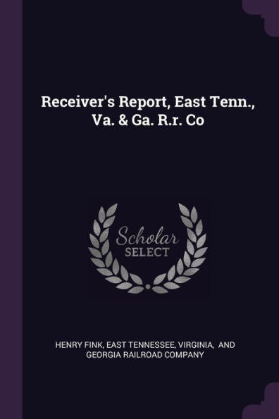 Receiver's Report, East Tenn., Va. & Ga. R.R. Co
