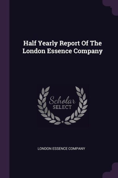 Half Yearly Report Of The London Essence Company