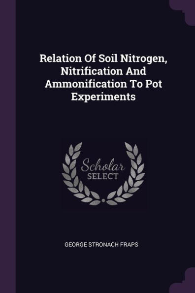 Relation Of Soil Nitrogen, Nitrification And Ammonification To Pot Experiments