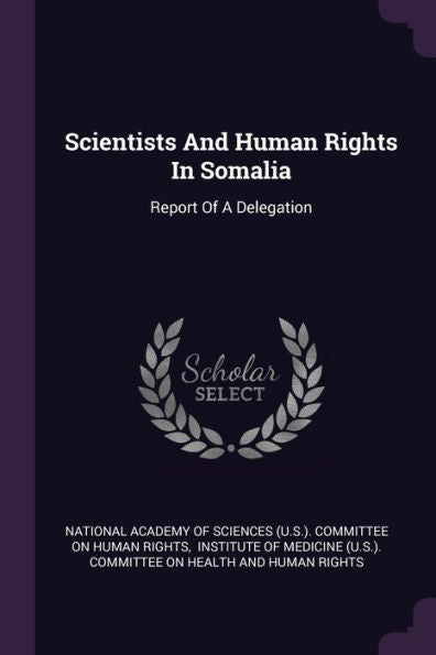 Scientists And Human Rights In Somalia: Report Of A Delegation