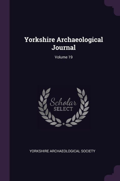 Yorkshire Archaeological Journal; Volume 19