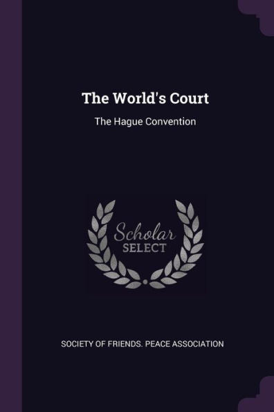 The World's Court: The Hague Convention