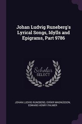 Johan Ludvig Runeberg's Lyrical Songs, Idylls And Epigrams, Part 9786
