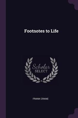 Footnotes To Life