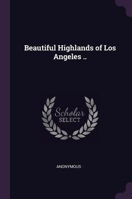 Beautiful Highlands Of Los Angeles ..