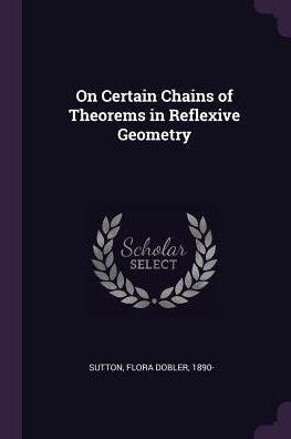 On Certain Chains Of Theorems In Reflexive Geometry