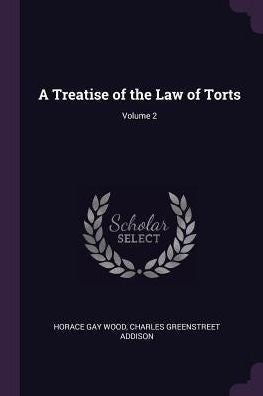 A Treatise Of The Law Of Torts; Volume 2