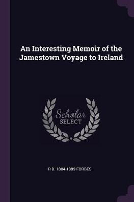 An Interesting Memoir Of The Jamestown Voyage To Ireland