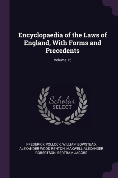 Encyclopaedia Of The Laws Of England, With Forms And Precedents; Volume 15