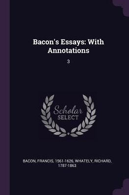 Bacon's Essays: With Annotations: 3