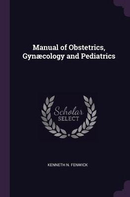 Manual Of Obstetrics, Gyn?Ology And Pediatrics