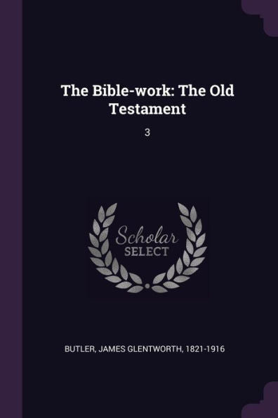 The Bible-Work: The Old Testament: 3