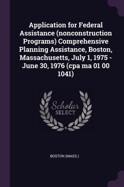 Application For Federal Assistance (Nonconstruction Programs) Comprehensive Planning Assistance, Boston, Massachusetts, July 1, 1975 - June 30, 1976 (Cpa Ma 01 00 1041)