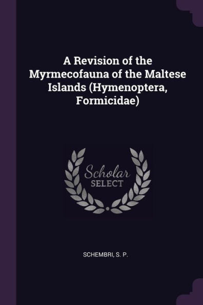 A Revision Of The Myrmecofauna Of The Maltese Islands (Hymenoptera, Formicidae)