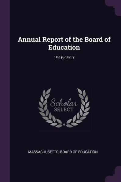 Annual Report Of The Board Of Education: 1916-1917