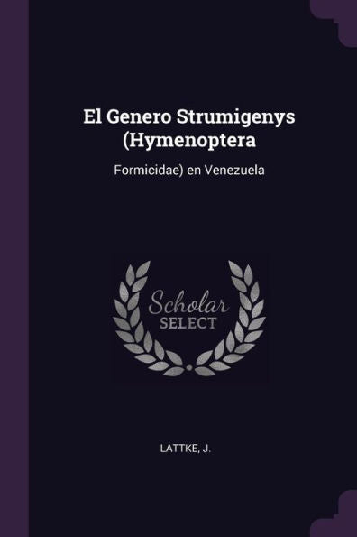 El Genero Strumigenys (Hymenoptera: Formicidae) En Venezuela