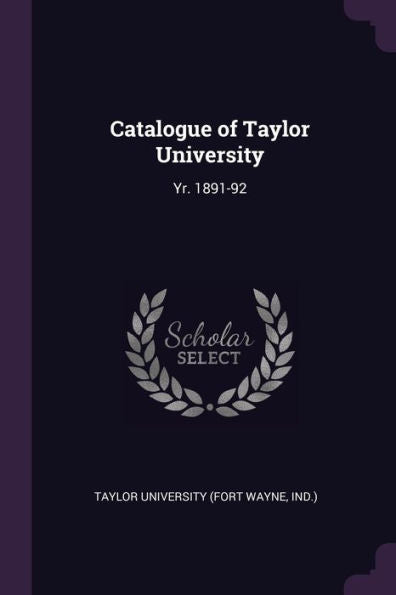 Catalogue Of Taylor University: Yr. 1891-92