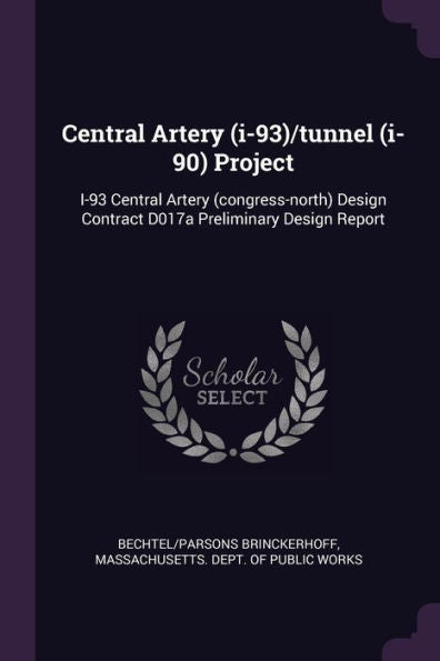 Central Artery (I-93)/Tunnel (I-90) Project: I-93 Central Artery (Congress-North) Design Contract D017A Preliminary Design Report