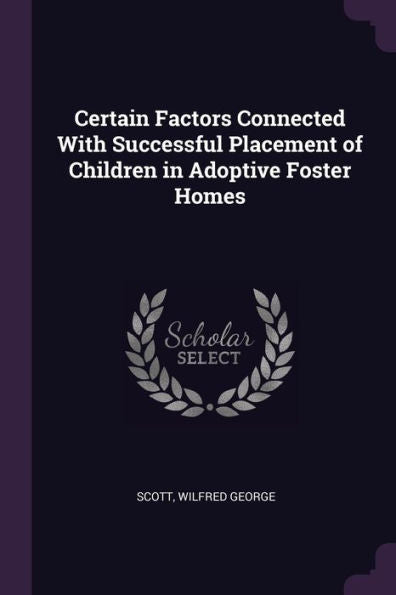 Certain Factors Connected With Successful Placement Of Children In Adoptive Foster Homes