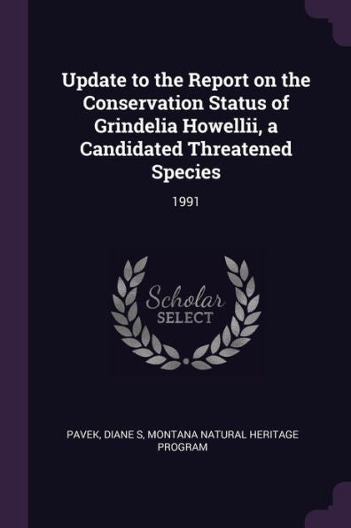 Update To The Report On The Conservation Status Of Grindelia Howellii, A Candidated Threatened Species: 1991