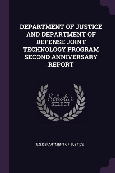 Department Of Justice And Department Of Defense Joint Technology Program Second Anniversary Report