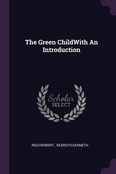 The Green Childwith An Introduction
