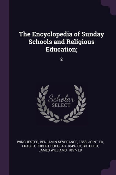 The Encyclopedia Of Sunday Schools And Religious Education;: 2
