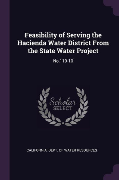Feasibility Of Serving The Hacienda Water District From The State Water Project: No.119-10