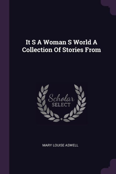It S A Woman S World A Collection Of Stories From