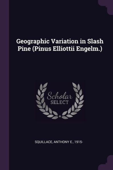 Geographic Variation In Slash Pine (Pinus Elliottii Engelm.)