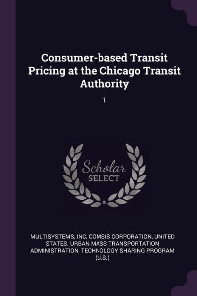 Consumer-Based Transit Pricing At The Chicago Transit Authority: 1