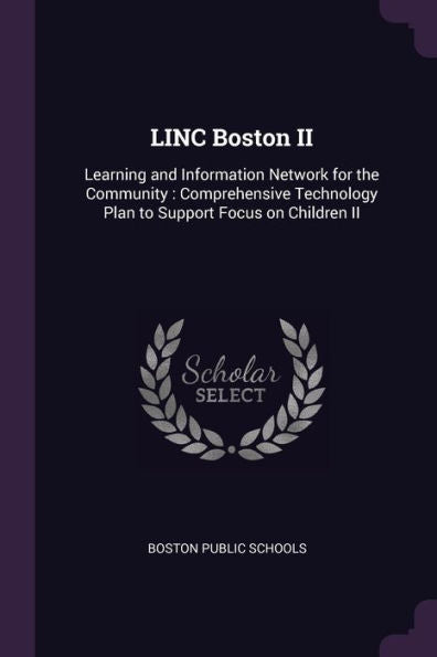 Linc Boston Ii: Learning And Information Network For The Community: Comprehensive Technology Plan To Support Focus On Children Ii