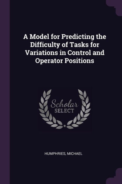 A Model For Predicting The Difficulty Of Tasks For Variations In Control And Operator Positions