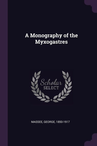A Monography Of The Myxogastres